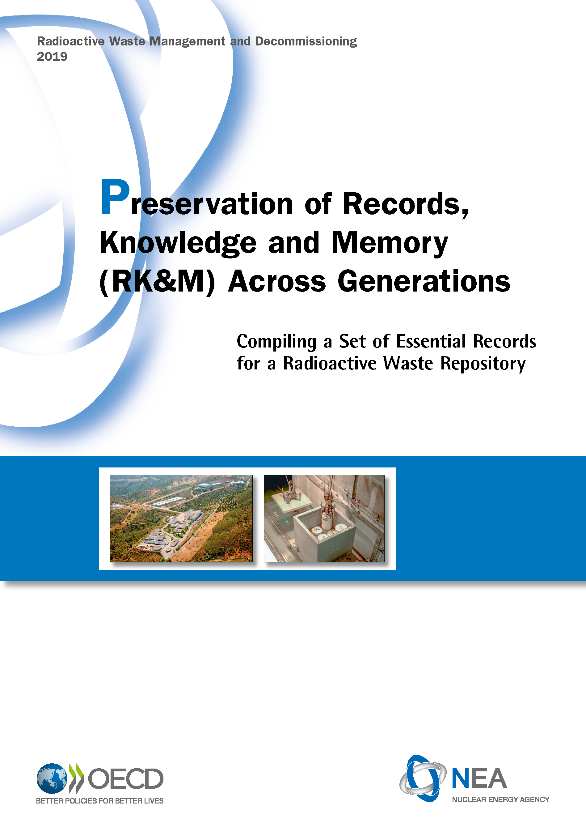 Preservation of Records, Knowledge and Memory (RK&M) Across Generations: Compiling a Set of Essential Records for a Radioactive Waste Repository