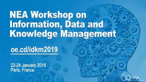 NEA Workshop on Information, Data and Knowledge Management (IDKM), January 2019