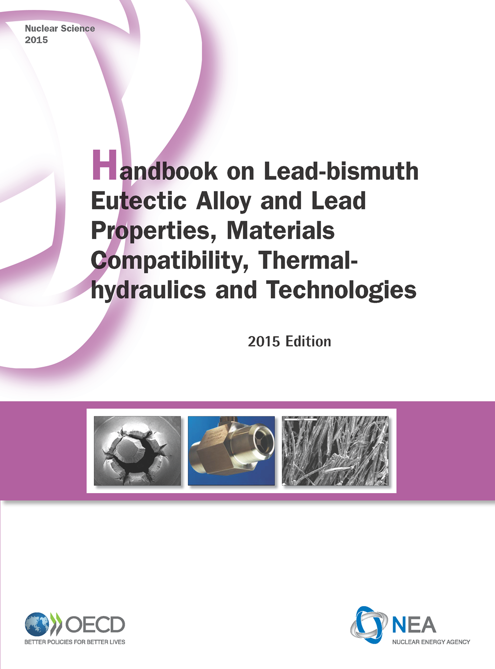 Handbook on Lead-bismuth Eutectic Alloy and Lead Properties, Materials Compatibility, Thermal-hydraulics and Technologies: 2015 Edition