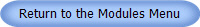 Return to the Modules Menu